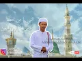 Lagu Annabi yaa man hador (MahalulQiyam) - Gusti Rifki prayuda