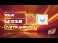 Steve Aoki, Alna - Dare You To Love (Instrumental)