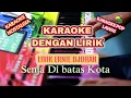 Download Lagu SENJA DI BATAS KOTA [ERNIE DJOHAN] KARAOKE || LIRIK | HD