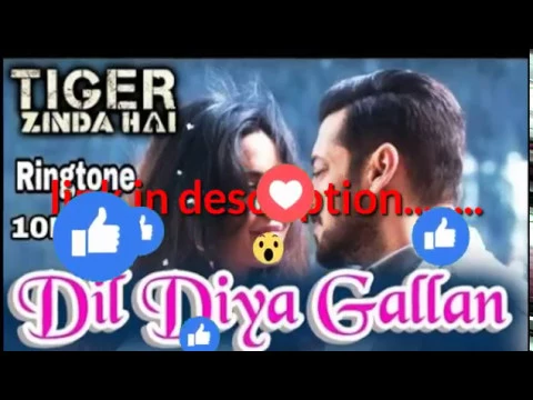 Download MP3 Dil diya gallan || ringtone download || salman khan || Tiger zinda hai letest