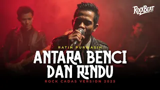 antara benci dan rindu ratih purwasih cover rock version 2025