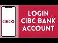 How to Login to CIBC Bank Account 2024 Sign In to CIBC Bank Account