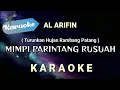 Download Lagu [Karaoke] MIMPI PARINTANG RUSUAH (Turunkan hujan rambang patang) AL ARIFIN | Karaoke