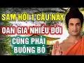 Download Lagu SÁM HỐI 1 CÂU NÀY, OAN GIA TRÁI CHỦ NHIỀU ĐỜI NHIỀU KIẾP CŨNG PHẢI BUÔNG THA, HOÁ GIẢI MỌI ÂN OÁN.