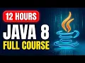 Java 8 Programming Full Course Basics to Advanced 12 Hours