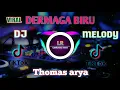 Download Lagu DJ MELODY BASS ASYIK DERMAGA BIRU, derayan demi derayan air mata