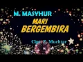 Download Lagu MARI BERGEMBIRA - M. Masyhur | Cipt. Z.Muchtar