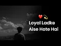 Download Lagu Loyal Ladke Aise Hote Hai ❤️ | Signs of loyalty | Relationship Advice | KKSB
