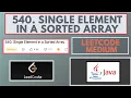 Leetcode 540 Single Element in a Sorted Array Medium Java Solution