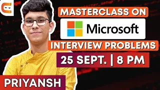 Masterclass on Microsoft Interview Problems PriyanshAgarwal