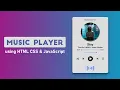 Build a Music Player using HTML CSS JavaScript