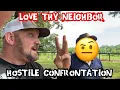 Hostile Confrontation with My Neighnor