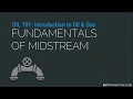 Fundamentals of Midstream Oil and Gas | Oil \u0026 Gas Industry