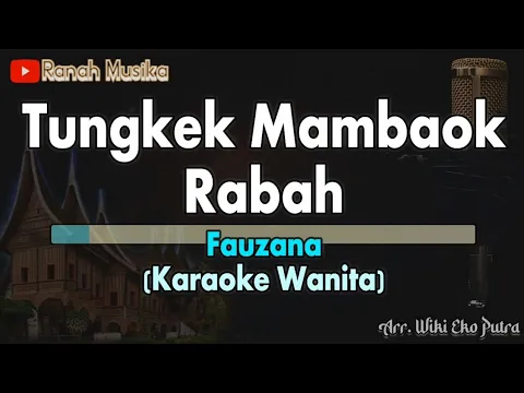 Download MP3 TUNGKEK MAMBAOK RABAH Karaoke (FAUZANA) - Nada Wanita (Dm) | Audio Jernih