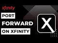 How To Port Forward on Xfinity