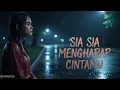 Lagu 🎵SIA SIA MENGHARAP CINTAMU - GUSTRIAN GENO (Slow Rock Female Cover + Video Lyric)🎵