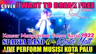 Download I WANT TO BREAK FREE - QUEEN || COVER BY RASTA MATT || 🔴 Perform Sparta Band || Musisi Kota Palu MP3