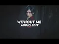 Download Lagu without me (I'd catch you if you fall) - halsey [edit audio]