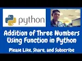 Addition of Three Numbers Using a Function in Python
