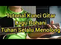 Download Lagu Tuhan Selalu Menolong - Tutorial Kunci Gitar Lagu Rohani Untuk Pemula - @benidiktusruing