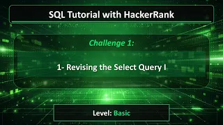 SQL Tutorial with HackerRank - 1