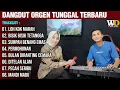 Download Lagu ALBUM DANGDUT ORGEN TUNGGAL POPULER 2024 | LOH KOK MARAH - BISIK BISIK TETANGGA