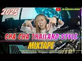 Lagu DJ CHA CHA THAILAND STYLE MIXTAPE 2025 REMIX