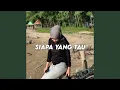 Download Lagu Siapa Yang Tau