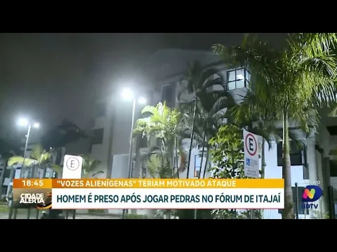 Homem é detido após atirar pedras no fórum de Itajaí por causa de 'vozes alienígenas'