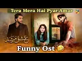 Lagu Tera Mera Hai Pyar Amar | Ishq Murshid Funny Ost | Real Ishq Murshid | Ishq Murshid Ost | Funny Ost
