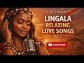Lagu Calming African Lingala Love Songs For Deep Relaxation \u0026 Inner Peace VOL 5