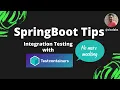 Spring Boot Tips Part 5 - Integration Testing using Testcontainers