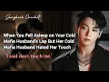 When You Fell Asleep on Your Mafia Husband s Lap But Her Mafia Husband Jeon Jungkook FF Oneshot
