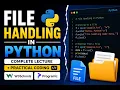 File Handling in Python Complete Lecture Practical Coding CDP Project