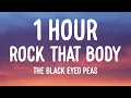 Download Lagu The Black Eyed Peas - Rock That Body (1 HOUR/Lyrics)