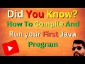 How To Compile And Run Your First Java Program How To Write Hello World Java Code