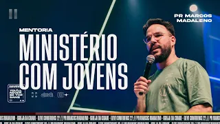 MENTORIA MINISTÉRIO COM JOVENS - Pr. Marcos Madaleno | Eleve Conference 2022