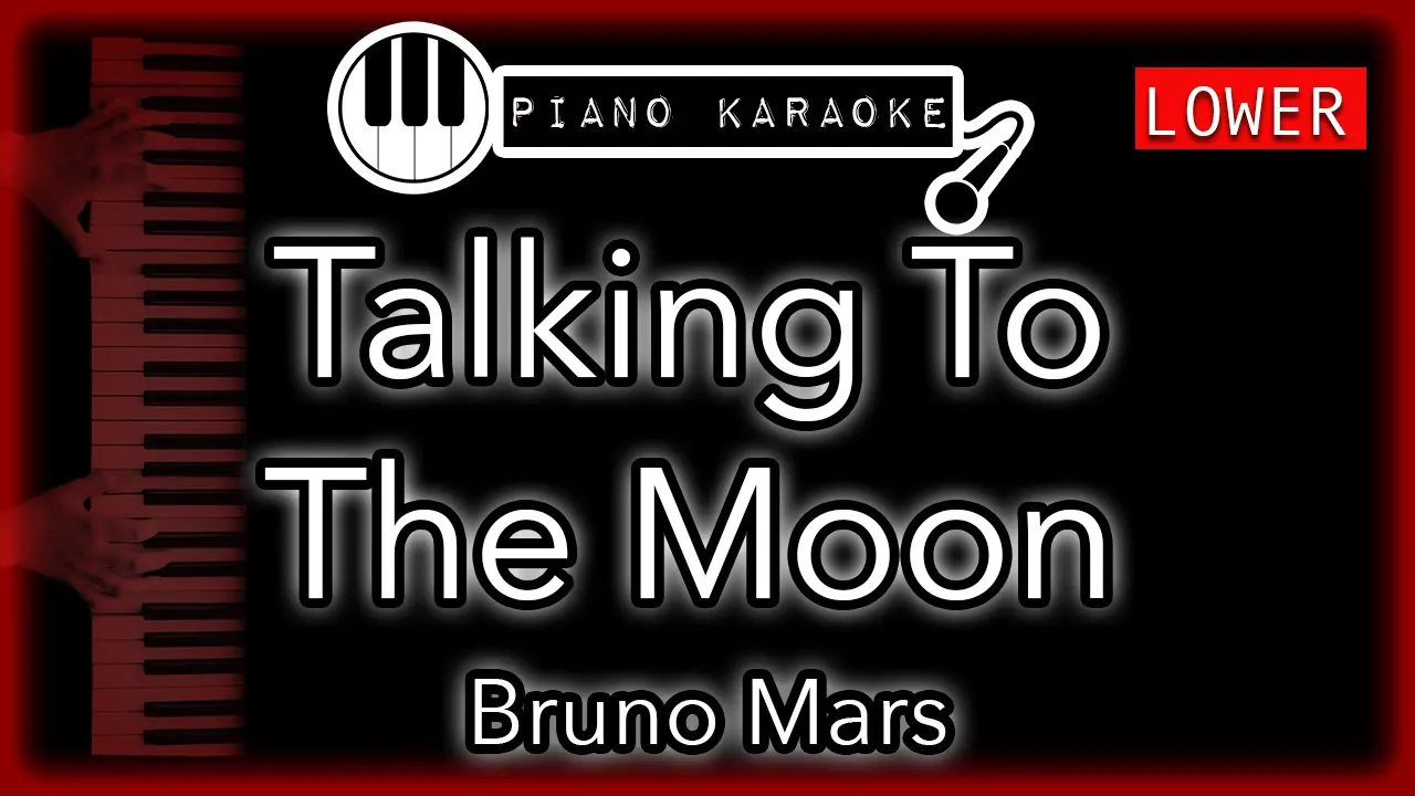 Talking To The Moon (LOWER -3) - Bruno Mars - Piano Karaoke Instrumental