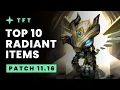 Top 10 Radiant Items - Teamfight Tactics Patch 11 16