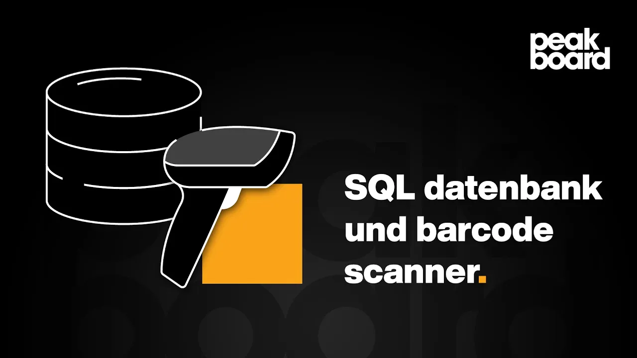 Peakboard | SQL Datenbank und Barcode Scanner anbinden und visualisieren