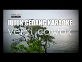 JUJUK GEDANG KARAOKE VERSI COWOK - official video musik