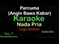 Download Lagu PARCUMA-Angin Bawa Kabar-Lagu Ambon|KARAOKE NADA PRIA​⁠ -Male-Cowok-Laki-laki@ucokku