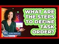 What Are The Steps To Define Task Order