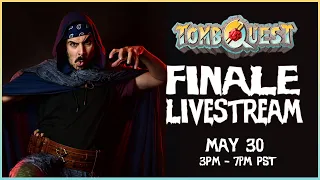 TOMB QUEST Finale Livestream!