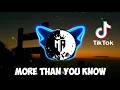 🇮🇩 DJ MORE THAN YOU KNOW VIRALL MUSIC REMIX 2K22