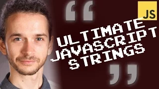 Ultimate JavaScript Strings 18 Lessons - Whole Course