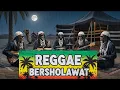 Sholawat Reggae Adem Banget 🌿 Bikin Tenang, Bikin Damai Sepanjang Hari Vol. 7