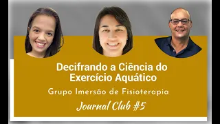 Journal Club #5 - Decifrando a Ciência do Exercício Aquático/Grupo Imersão de Fisioterapia