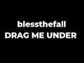 blessthefall, Alpha Wolf - DRAG ME UNDER Lyrics
