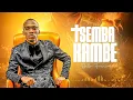 Download Lagu Tsemba Kambe - Bello Franco